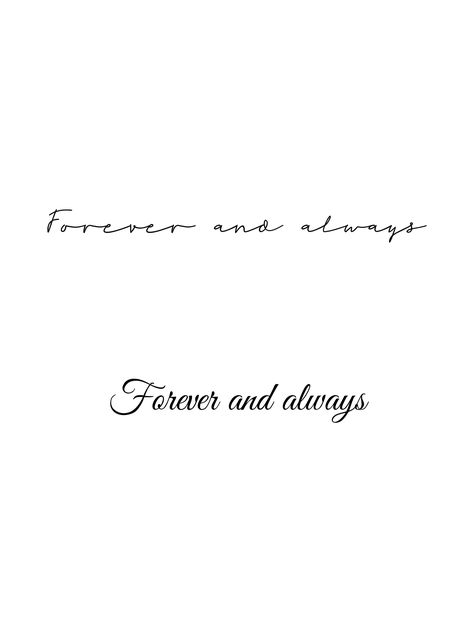 Small Phrase Tattoos, Short Text Tattoo, Forever And Always Tattoos, Always And Forever Tattoo, Always Tattoo, Handwriting Tattoos, Love Symbol Tattoos, Forever Tattoo, Love Yourself Tattoo