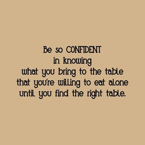 Know What You Bring To The Table, Eat At My Table Quote, Know What You Bring To The Table Quotes, What Do You Bring To The Table Quotes, What Do Women Bring To The Table, I Know What I Bring To Table Quotes, Bring To The Table Quotes, Table Quotes, Soul Vibes