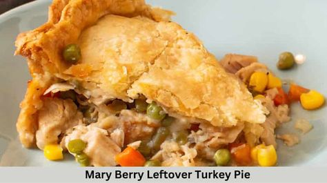 Mary Berry Leftover Turkey Pie Recipe Homemade Pot Pies, Turkey Pot Pie Recipe, Easy Chicken Pot Pie Recipe, Best Chicken Pot Pie, Mary Berry Recipes, Turkey Pie, Chicken Pot Pie Filling, Pot Pie Recipes, Homemade Chicken Pot Pie