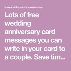 Lots of free wedding anniversary card messages you can write in your card to a couple. Save time and effort by using our ready made messages in your next wedding anniversary card to couple. We also have lots of other categories to always help you know what to write in your next greeting card. Anniversary Card Sayings, Anniversary Card Messages, Anniversary Verses, Anniversary Cards For Couple, Wedding Card Quotes, Wedding Anniversary Message, Wedding Anniversary Quotes, Anniversary Cards Handmade, Anniversary Message