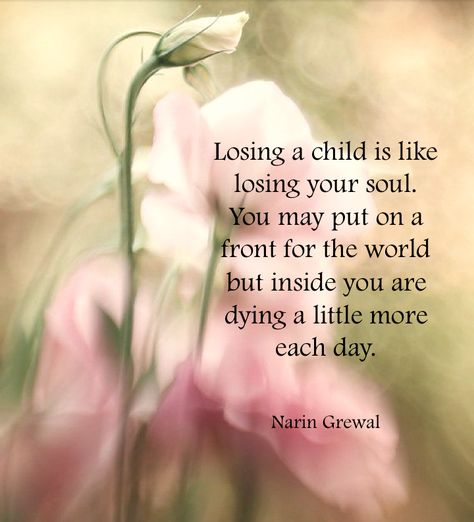 Losing a child is like ... Losing A Child Quotes, I Miss My Daughter, Child Quotes, Missing My Son, Memorial Poems, Child Loss, Pregnancy Loss, Losing A Child, Memories Quotes