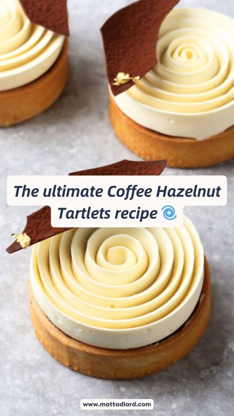 Picture of individual coffee and hazelnut tartlets, with text 'The ultimate coffee hazelnut tartlets recipe' Ganache Recipe Frosting, Coffee Ganache, Hazelnut Tart, Dinner Party Dessert, Chocolate Pumpkin Cake, Fancy Desserts Recipes, Tartlets Recipe, Perfect Dinner Party, Dinner Party Desserts