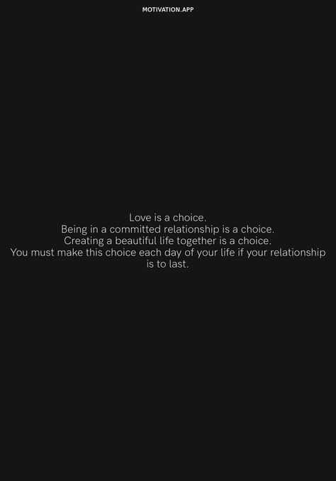 Love Is A Feeling Not A Decision, Life Is All About Choices, Quote About Choices In Life, Busy Is A Choice Quote, Love Is Not A Feeling Its A Choice, Love Is A Commitment Not A Feeling, Last Choice Quote, The Right Choice Quotes, Love Is Choice