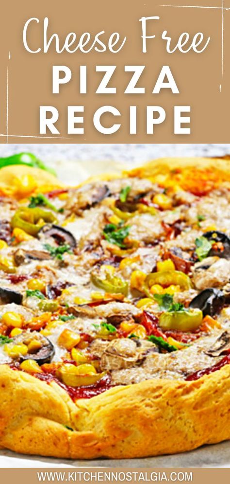 No Cheese Pizza, Cheese Less Pizza, Pizza Without Cheese Recipes, Pizza No Cheese, Lactose Free Pizza Recipes, Pizza Without Cheese, Cheese Free Pizza, Homemade Pizza Rolls, Delicious Pizza Recipes