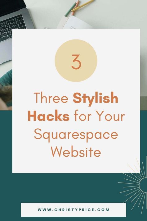 Three Stylish Hacks for Your Squarespace Website — Squarespace Web Design by Christy Price Squarespace Color Palette Codes, 2024 Web Design Trends, Business Website Layout, Therapy Website Design, Web Design For Beginners, Css Basics, Square Website, Squarespace Template Design, Squarespace Inspiration