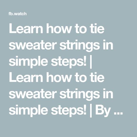 Learn how to tie sweater strings in simple steps! | Learn how to tie sweater strings in simple steps! | By MetDaan Discovery Tie Sweater, Learn Something New, New Today, A Pencil, Hey There, Simple Life, Another One, Fashion Lover, Something New