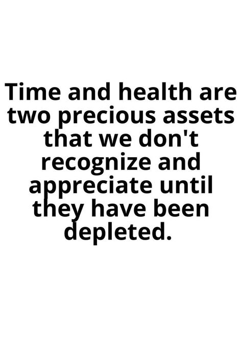 Time and health are two precious assets that we don't recognize and appreciate until they have been depleted. Life Is Precious Quotes Perspective, Time Is Precious Quotes, Life Is Precious Quotes, Quotes Perspective, Precious Quotes, Brush Lettering Quotes, True Things, Best Positive Quotes, Strong Girl