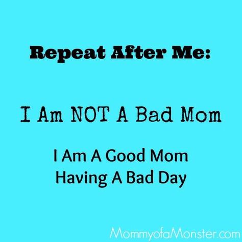 I am not a bad mother and neither are you. I Am A Good Mom, Just A Bad Day, Good Mom, Bad Mom, Bad Moms, Mom Friend, Real Moms, Single Mom Quotes, Mothers Day Quotes