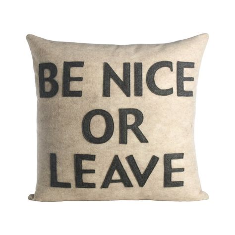 House Rules Be Nice or Leave Throw Pillow Be Nice Or Leave, Circle Furniture, Fun Pillows, Recycle Water Bottles, Funny Bunnies, House Rules, Felt Applique, Throw Pillow Sizes, How To Make Pillows