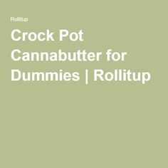 Cannabutter Recipe, Cannibis Recipes, Peanut Butter Balls Recipe, Infused Butter, Butter Crock, Edible Food, For Dummies, Butter Recipe, Crockpot Recipes Easy