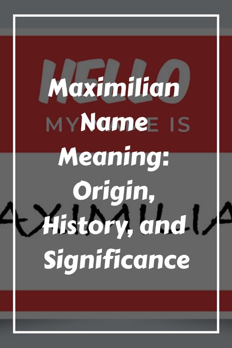 If you’re considering the name Maximilian for your child, it’s important to understand its origins. The name has a rich history and is derived from several Michelle Name Meaning, Andrew Name Meaning, Hannah Meaning, Matthew Name, Unique Middle Names, Welsh Names, Scottish Names, Feminine Names, Spanish Names