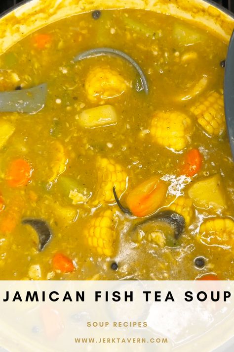 Jamaican Fish Tea Soup Recipe Jamaican Fish, Jamaican Soup, Ground Recipes, Tea Soup, Oxtail Recipes, Jamaican Cuisine, Jamaican Dishes, Fish Soup, Seafood Soup