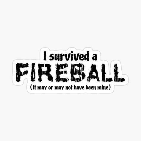 Get my art printed on awesome products. Support me at Redbubble #RBandME: https://www.redbubble.com/i/sticker/I-survived-a-Fireball-Funny-TTRPG-Gamer-by-wolfkin-design/156515447.EJUG5?asc=u Dnd Fireball, Dnd Cricut, Cricut Decor, Bookish Stickers, Dnd Funny, Dnd Memes, Nerd Humor, Vox Machina, Rpg Characters