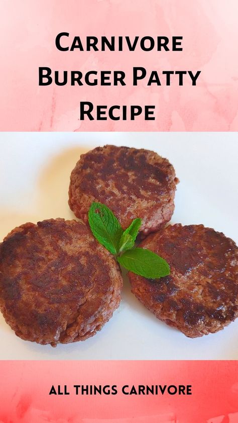 Text "Carnivore Burger Patty Recipe - all things carnivore" and an image of three carnivore burger patties Carnivore Burger, Meat Patty Recipe, Burger Patty Recipe, Carnivore Meals, Burger Recipes Beef, Patty Recipe, Easy Burgers, The Carnivore Diet, Keto Burger