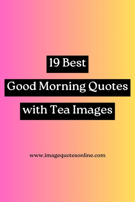 good morning quotes with tea images Morning Tea Quotes, Good Morning Tea Images, Tea Time Quotes, Tea Images, Morning Hugs, Good Morning Hug, Good Morning Tea, Images With Quotes, Some Inspirational Quotes