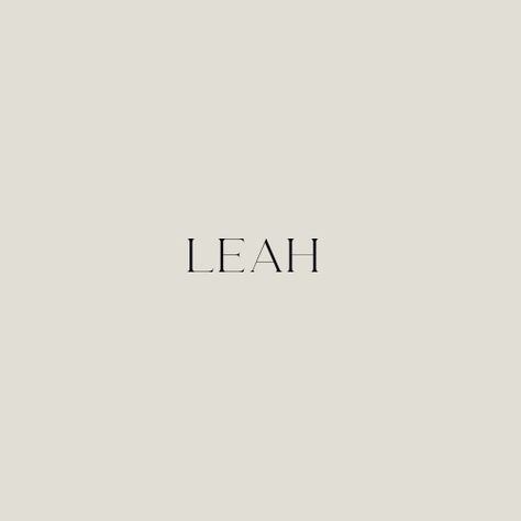 Leah Name Tattoo, Leah Name, Name Quotes, Pretty Names, Parent Life, Girl Name, Name Tattoo, Girl Names, Pet Names