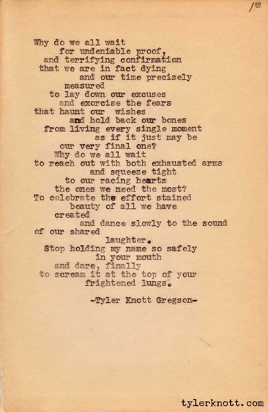 Love Tyler Tyler Knott Gregson Quotes, Typewriter Series, Tyler Knott Gregson, All I Ever Wanted, Brain Waves, More Than Words, Wonderful Words, Love Words, Poetry Quotes