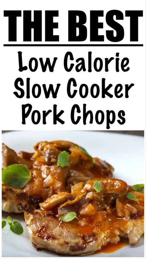 Healthy Slow Cooker Pork Chops Recipe Low Calorie Slow Cooker Recipes, Low Carb Pork Chop Recipe, Low Carb Pork Chops, Pork Loin Chops Recipes, Slow Cooker Pork Chops Recipes, Healthy Pork Chop Recipes, Healthy Pork Chops, Keto Pork Chops, Low Calorie High Protein