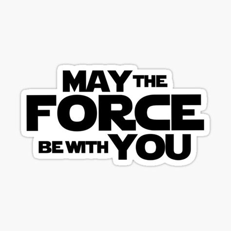 'May the force be with you' Star Wars Graphics! • Millions of unique designs by independent artists. Find your thing. Rise And Grind Quotes, Star Wars Font, White Background Hd, Star Wars Stickers, Sticker Design Inspiration, Business Fonts, Star Wars Birthday Party, Cuss Words, Star Wars Logo