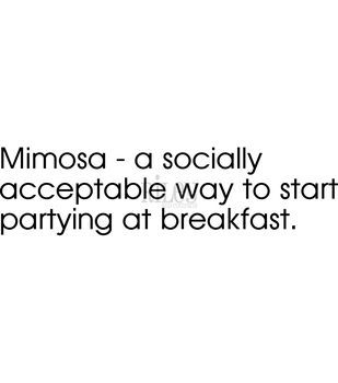 Funny Mimosa Quotes, Mimosa Quotes, Sunday Brunch Quotes, Mimosas Quotes, Brunch Quotes Funny, Alcohol Jokes, Brunch Quotes, Restaurant Quotes, Wine Jokes