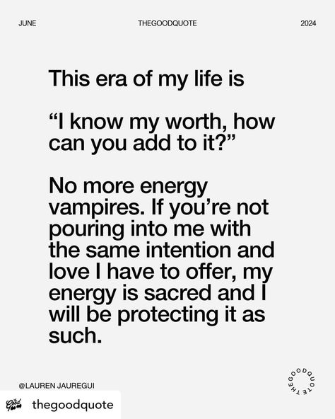 Posted @withregram • @thegoodquote In this era of my life, I know my worth, and I invite others to add to it. No more energy vampires draining my essence. If you’re not reciprocating the same intention and love I offer, my energy remains sacred, and I will protect it fiercely. Share your journey of self-value and inspire others to safeguard their energy with love and intention. Reciprocating Energy Quotes, Know My Worth, Vampire Quotes, My Worth, Self Value, I Know My Worth, Energy Vampires, Energy Quotes, Energy Healing Spirituality