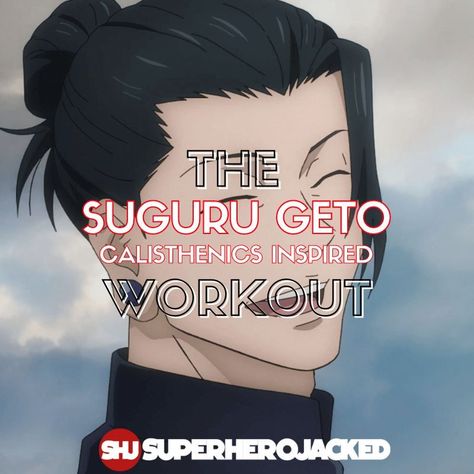 Suguru Geto Calisthenics Workout Jjk Villain, Anime Workouts, Anime Workout, Character Workouts, Most Popular Anime Characters, Calisthenics Workout Plan, Anime Superhero, Superhero Academy, Superhero Workout