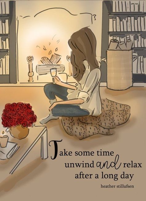 Take some time unwind and relax after a long day Heather Stillufsen Quotes, Heather Stillufsen, Rose Hill, Hello Weekend, Maya Angelou, Book Shelf, Positive Thoughts, Beautiful Quotes, 그림 그리기