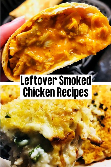 burrito and a casserole both made with chicken Smoked Chicken Uses, Smoked Chicken Dishes, Smoked Rotisserie Chicken Recipes, Recipes For Leftover Smoked Chicken, Smoked Chicken Meals, Pulled Smoked Chicken Recipes, Meals With Smoked Chicken, Leftover Chicken Appetizers, Smoked Chicken Casserole