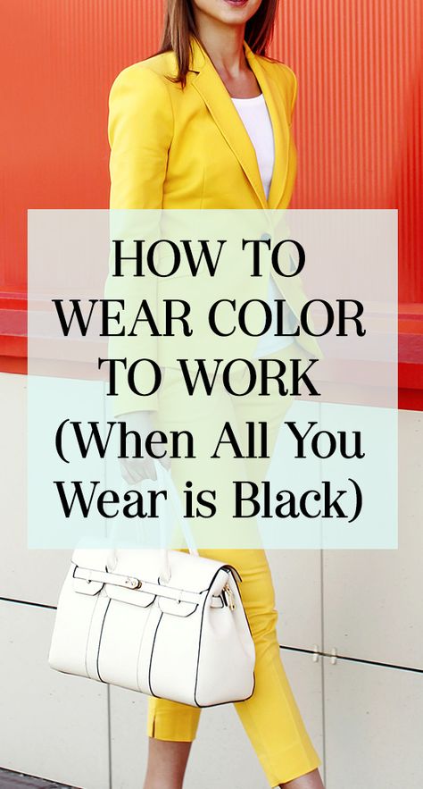 How to Wear Color to Work (When All You Wear is Black) Color Work Outfits Women, Consultant Work Outfit, Pants For Work Office Wear, How To Wear More Color, How To Wear Color, Colorful Office Outfits Women, What To Wear With Yellow Pants, How To Wear Yellow, How To Style Yellow Shirt