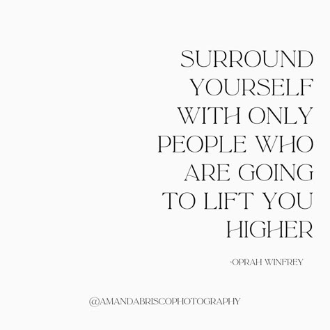 #MotivationMonday Surround yourself with only people who are going to lift you higher. ~ Oprah Winfrey Couldn't have said it better myself, Oprah ;) Who are you surrounding yourself with? Surrounding Yourself With Good People, People Who Lift You Up Quote, Surround Yourself With Good People Quote, Surround Yourself With Genuine People, Surround Yourself With Positive People, Surround Yourself With People Who Lift, Vision Board Affirmations, Bettering Myself, Spoken Word