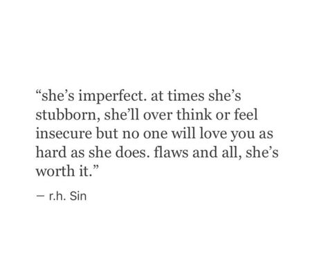 perfectly imperfect Stubborn Quotes, R H Sin Quotes, Perfectly Imperfect Quote, Imperfection Quotes, Sin Quotes, Relationship Advice Quotes, In My Feelings, Feeling Insecure, Pep Talks