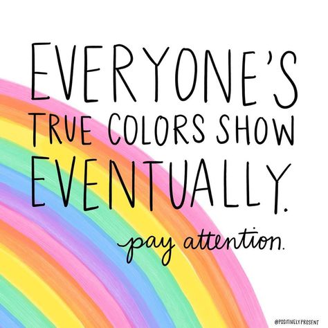 For better or worse true colors shine through. True Colors Quotes, Colors Quotes, Rainbow Quote, Journaling Prompts, Color Quotes, Treat You, New Quotes, Quotable Quotes, Jewelry Pendant