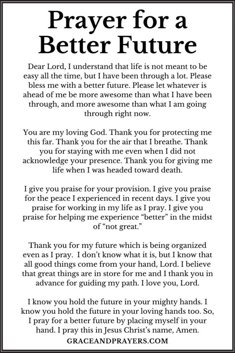 Seeking a brighter future begins with faith. Let this prayer be your guide as you place your hopes and dreams in God's capable hands.  This prayer invites God's wisdom, protection, and guidance to light your path toward a future filled with promise and fulfillment.  For this prayer and more ways to connect with God's plan for your life, visit Grace and Prayers. Prayers For A House, Prayer For Moving To A New Place, Prayer For My Future, Prayer For Abundance, Prayer For Future, Prayer For A Miracle, Prayers For Future, Prayer For Blessings, Prayers For My Future