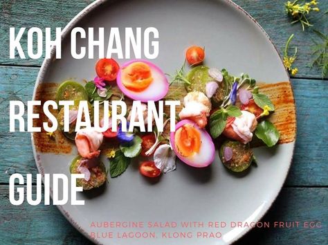 Koh Chang Restaurant Guide. Where to Eat on the Island. 2019 update Aubergine Salad, Chang A, Eat Thai, Red Dragon Fruit, Koh Chang, Food Seafood, Thai Dishes, Western Food, Restaurant Guide