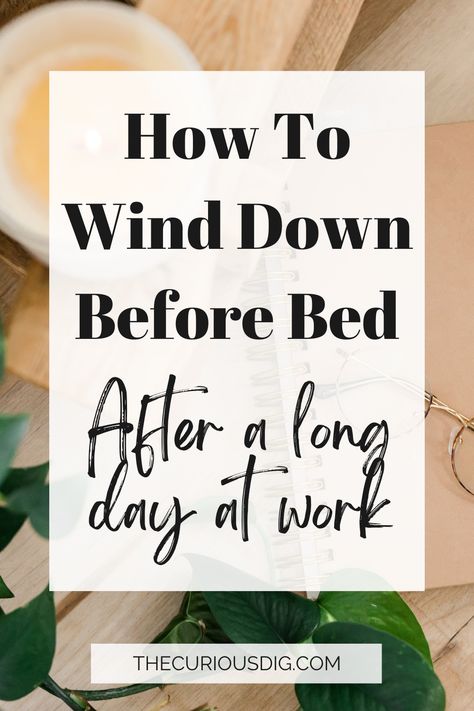 How To Wind Down Before Bed (after work) Routine Before Bed, Unwind Before Bed, Work Affirmations, Relaxing Things To Do, Affirmations For Kids, Gratitude Affirmations, Before Bed, Working Late, Financial Advice