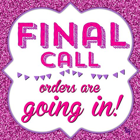 Final call, orders are going in! Facebook party graphic Tupperware Party Ideas, Scentsy Party Games, Pure Romance Consultant Business, Facebook Party Games, Scentsy Facebook Party, Online Party Games, Younique Party, Pure Romance Party, Tupperware Consultant