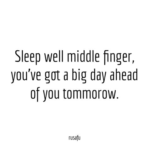 Nope Quotes, Middle Finger Quotes, Sleep Better Quotes, Better Days Quotes, Fat Quotes, Funny Rude Quotes, Rusafu Quotes, Rude Quotes, Rude Jokes