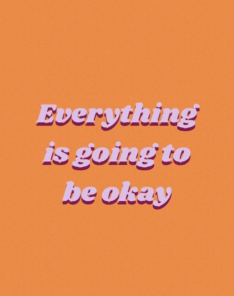 Everything Is Going To Be Ok Wallpaper Iphone, Everything Will Be Okay Aesthetic, Itll Be Okay Wallpapers, Everything Is Going To Be Ok Aesthetic, Everythings Going To Be Okay Quotes, Its Going To Be Okay Wallpaper, Your Going To Be Okay Quotes, Everything Is Going To Be Okay, Youre Going To Be Okay