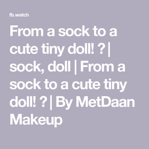 From a sock to a cute tiny doll! 💙 | sock, doll | From a sock to a cute tiny doll! 💙 | By MetDaan Makeup Metdaan Diy, Baby Hat Knitting Patterns Free, Baby Hat Knitting Pattern, Sock Doll, Hat Knitting, Sock Animals, Bunny Crafts, Tiny Dolls, Hat Knitting Patterns