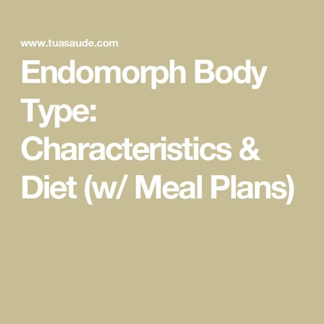 Endomorph Body Type: Characteristics & Diet (w/ Meal Plans) Endomorphic Meal Plan, Zeta Body Type Diet, Endomorph Diet Plan Women, Vshred Endomorph Diet Recipes, Endomorph Body Type Woman, Vshred Endomorph Meal Plan, Vshred Endomorph Diet, Endomorph Diet Women Meal Plan, V Shred Meal Plan Women Endomorph