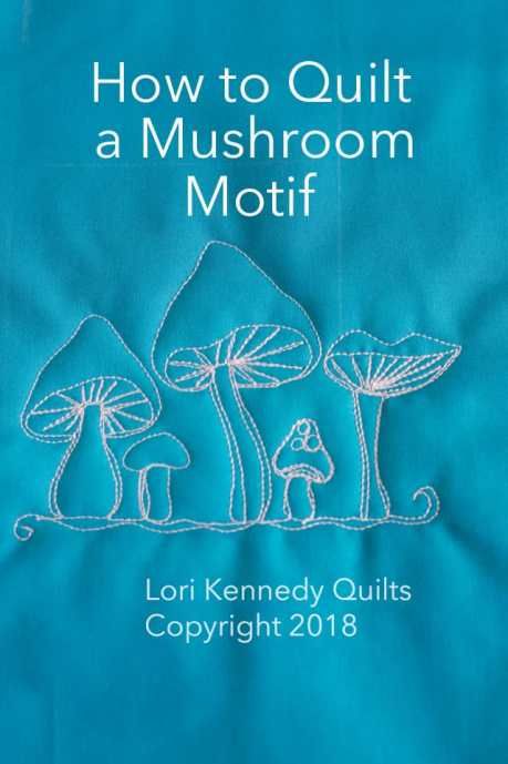 How to Quilt a Mushroom Motif - Lori Kennedy Quilts Mushroom Quilts, Quilt Tricks, Janome 15000, Quilting Borders, Machine Quilting Tutorial, Quilting Pantographs, Quilting Stitch Patterns, Large Shelf, Free Motion Pattern