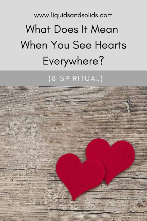 What Does It Mean When You See Hearts Everywhere? (8 Spiritual Meanings) Seeing Hearts Everywhere, Seeing Hearts Everywhere Meaning, Heart Symbol Meaning, Love Heart Symbol, Hearts Everywhere, S Meaning, Feminine Symbols, Sign Meaning, Dream Symbols