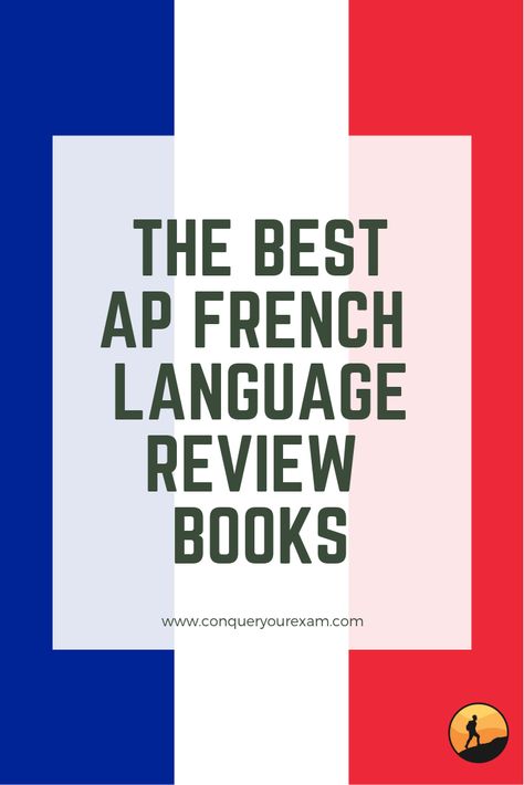 Looking to get a 4 or 5 on AP French? Check out this article to find out what the best AP French Language review books are to pass this year's exam. French Exam, French Articles, Ap Test, Learn French Beginner, Ap French, Ap Spanish Language, Language Tips, Study Books, Student Info