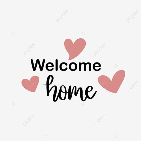 Welcome Home Printable Free, Welcome Home Printable, Love Letters Quotes, Home Png, Antique Pattern, Welcome Home Signs, Welcome Home Images, Father Images, Welcome Letters