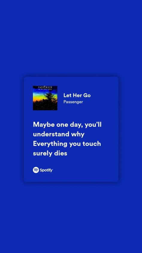 Spotify lyrics Let Her Go Spotify, Let Her Go Passenger, Passenger Lyrics, Let Her Go Lyrics, Passenger Let Her Go, Songs That Describe Me, Lyrics Spotify, Rap Music Quotes, Song Lines