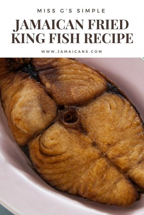 King Fish Steaks Recipe, Jamaican King Fish Recipe, King Fish Recipe How To Cook, Kingfish Recipe, King Fish Recipe, Jamaican Dinner, Recipes Jamaican, Caribbean Fish, Caribbean Foods