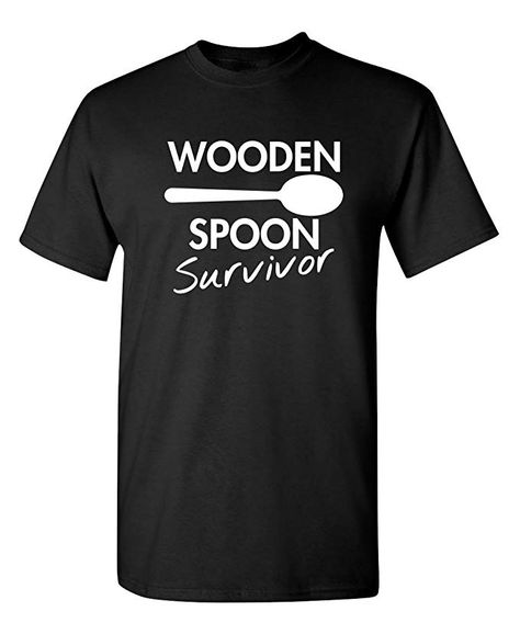 Wooden Spoon Survivor Sarcastic Novelty Graphic Cool Adult Humor Funny T Shirt S Black Wooden Spoon Survivor, Shirts Summer, Loose Tees, T Shirt Fashion, Screen Printing Designs, Wooden Spoon, Cool Fits, Short Sleeve Pullover, Wooden Spoons