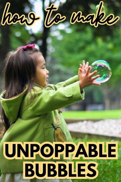 How to Make an Unpoppable Bubble Bubbles That Dont Pop Recipe, Magic Bubbles Recipe, How To Make Unpoppable Bubbles, Unpopable Bubbles Diy, Bouncing Bubbles Experiment, How To Make Touchable Bubbles, Science Of Bubbles, Unpoppable Bubble Recipe, Bubble Experiments For Kids