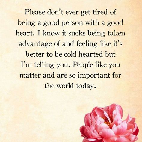 People like you matter and are so important for the world today. Kindness Matters Quotes, Instaquotes Instagram, Matter Quotes, Be Kind Always, Cold Hearted, Kindness Matters, Good Heart, Positive Outlook, You Matter