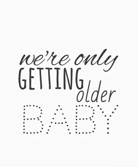 we're only getting older baby- One Direction Night Changes Wallpaper, One Direction Aesthetic Lyrics, One Direction Lyrics Quotes, One Direction Songs Lyrics, 1d Song Lyrics, One Direction Aesthetic, 1d Lyrics, 1d Songs, One Direction Songs